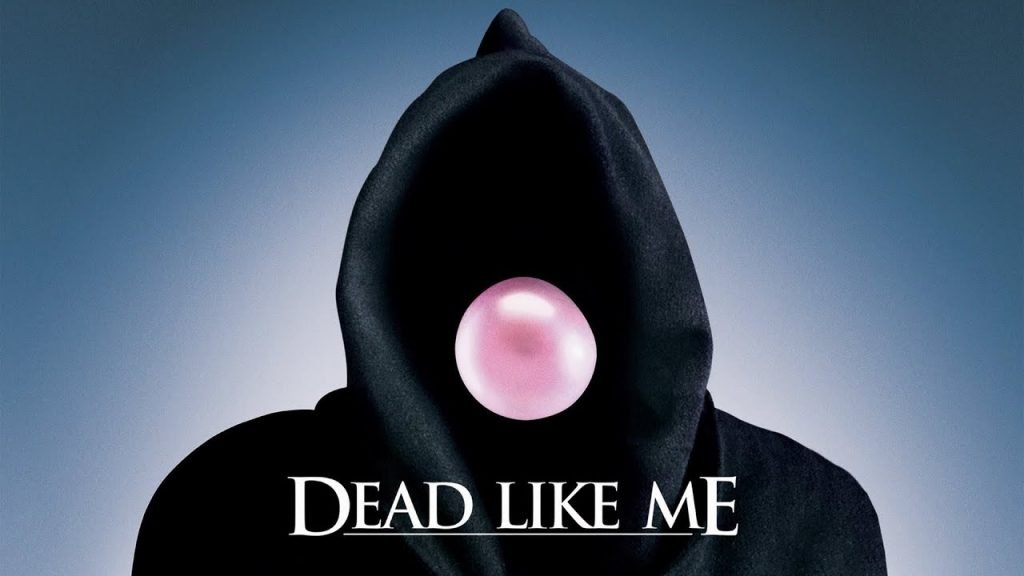 Loud and Clear Reviews TV Dead Like Me