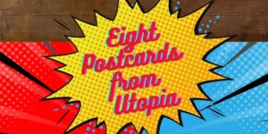 The poster for the film Eight Postcards From Utopia